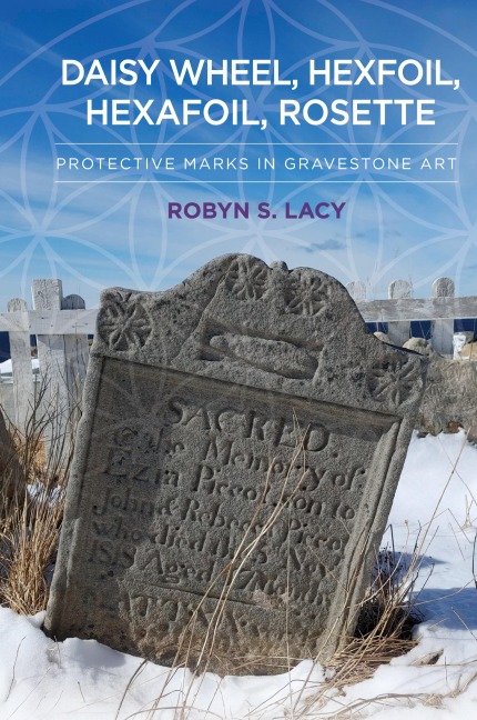 Daisy Wheel, Hexfoil, Hexafoil, Rosette: Protective Marks in Gravestone Art