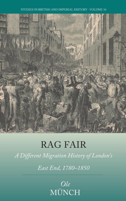 Rag Fair: A Different Migration History of Londons East End, 1780-1850