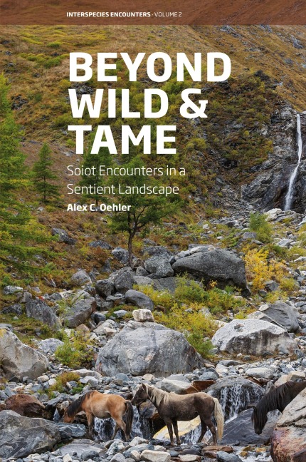 Beyond Wild and Tame: Soiot Encounters in a Sentient Landscape