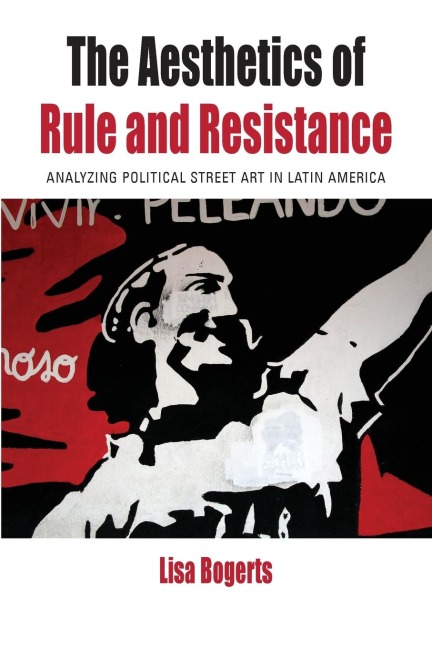 The Aesthetics of Rule and Resistance: Analyzing Political Street Art in Latin America