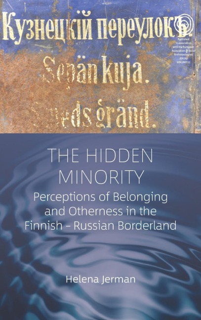 The Hidden Minority: Perceptions of Belonging and Otherness in the Finnish - Russian Borderland