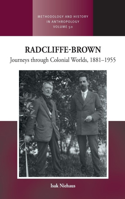 Radcliffe-Brown: Journeys Through Colonial Worlds, 1881-1955