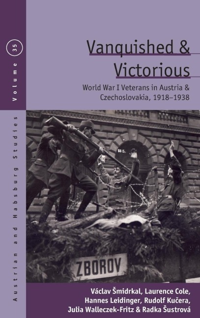 Vanquished and Victorious: World War One Veterans in Austria and Czechoslovakia, 1918-1938