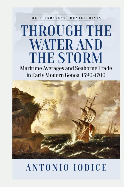 Through the Water and the Storm: Maritime Averages and Seaborne Trade in Early Modern Genoa, 1590-1700