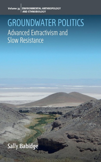 Groundwater Politics: Advanced Extractivism and Slow Resistance