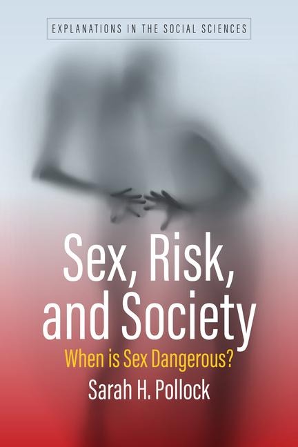 Sex, Risk, and Society When Is Sex Dangerous?