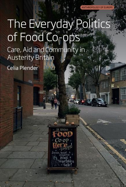 The Everyday Politics of Food Co-ops: Care, Aid and Community in Austerity Britain