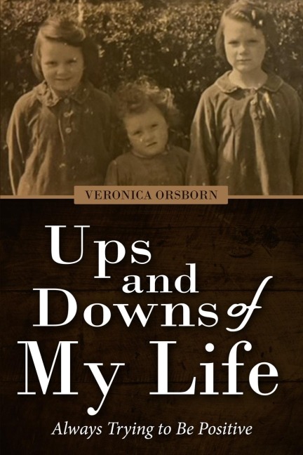 Ups and Downs of My Life: Always Trying to Be Positive