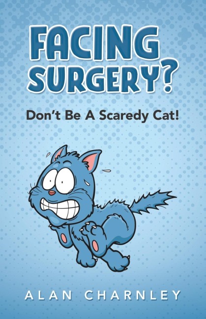 Facing surgery? - Dont Be A Scaredy Cat!