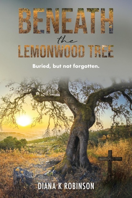 Beneath the Lemonwood Tree: Buried, but not forgotten.