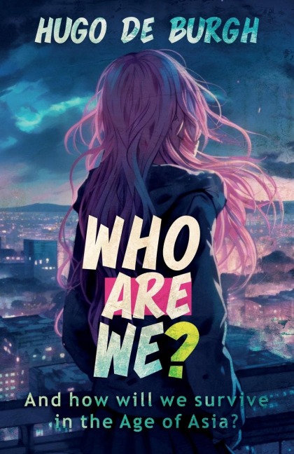 WHO ARE WE?: And how will we survive in the Age of Asia?