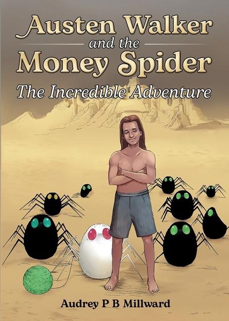 Austen Walker and the Money Spider: The Incredible Adventure