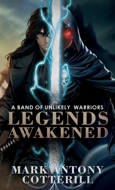 A Band of Unlikely Warriors: Legends Awakened