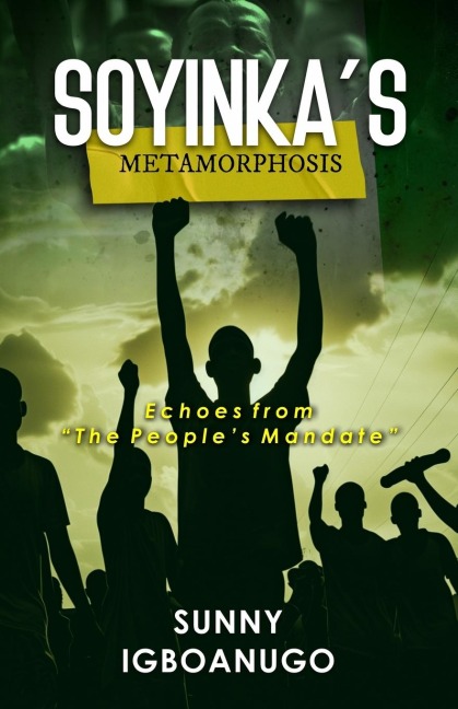 Soyinkas Metamorphosis: Echoes from The Peoples Mandate
