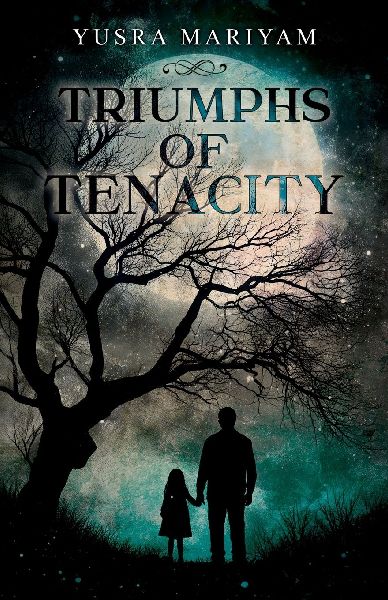 Triumphs of Tenacity