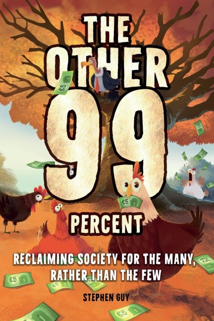 The Other 99 Percent: Reclaiming Society for the Many, Rather than the Few