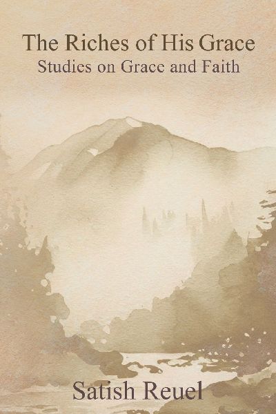 The Riches of His Grace: Studies on Grace and Faith