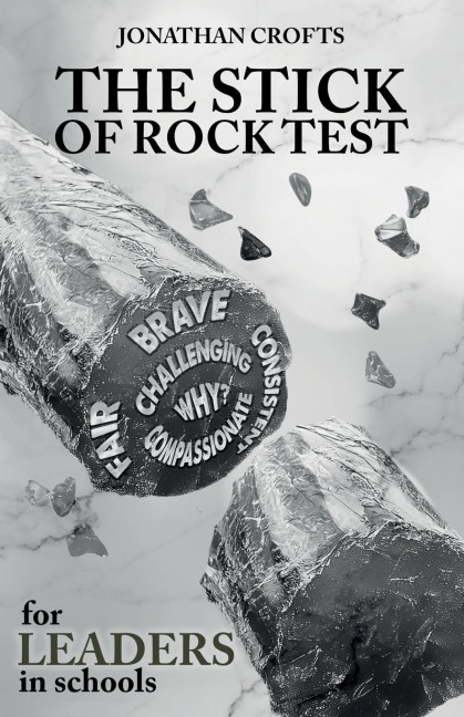 The Stick of Rock Test: for Leaders in Schools