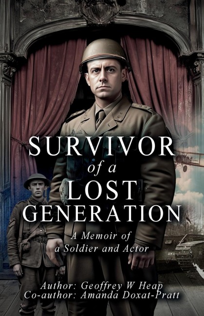 Survivor of a Lost Generation: A Memoir of Soldier and Actor