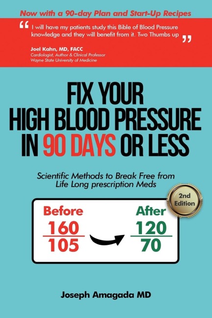 Fix Your High Blood Pressure in 90 Days or Less: Scientific Methods to Break Free from Life Long Prescription Meds