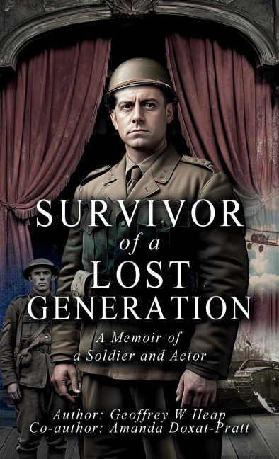 Survivor of a Lost Generation: A Memoir of Soldier and Actor