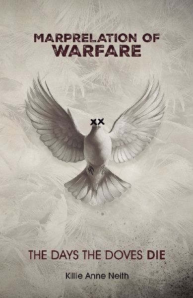 Marprelation of Warfare: The Days the Doves Die