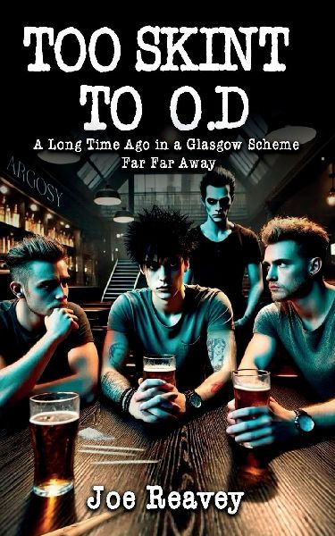 Too Skint To OD: A Long Time Ago in a Glasgow Scheme Far Far Away