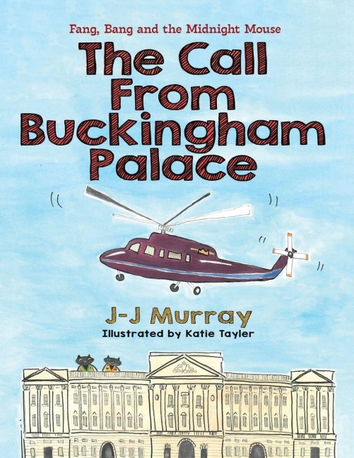 Fang, Bang and the Midnight Mouse: The Call from Buckingham Palace