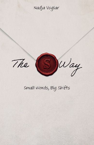 The S Way: Small Words, Big Shifts