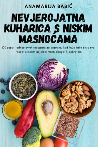 Nevjerojatna Kuharica S Niskim MasnoĆama