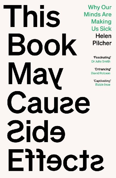 This Book May Cause Side Effects: Why Our Minds Are Making Us Sick