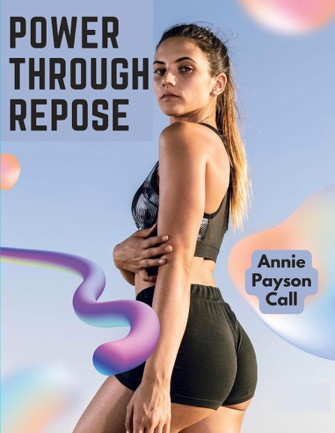 Power Through Repose: The Care of the Human Body