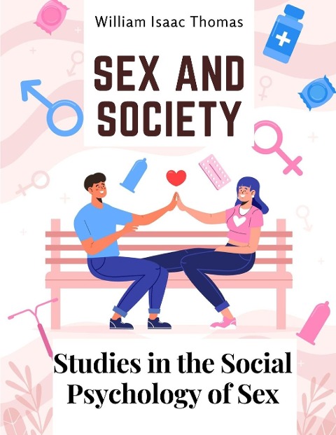 Sex and Society Studies in the Social Psychology of Sex