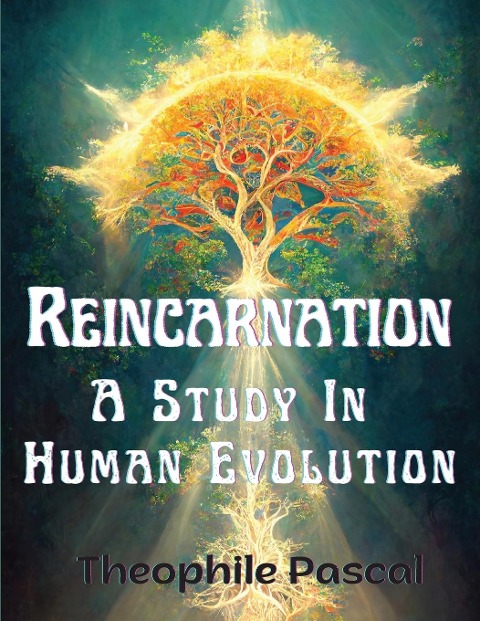 Reincarnation: A Study In Human Evolution