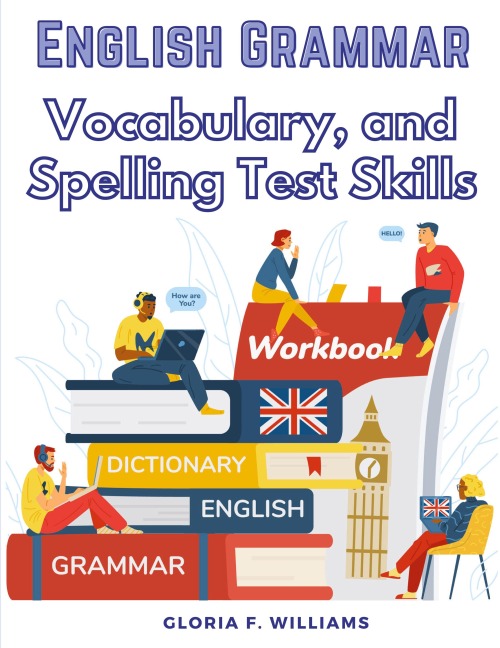 English Grammar: Vocabulary, and Spelling Test Skills