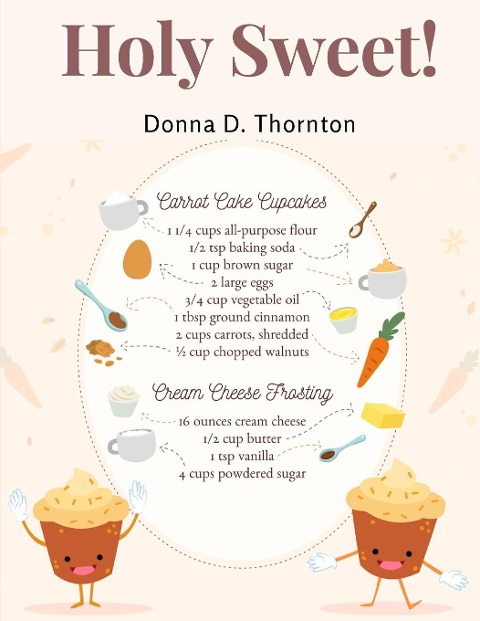 Holy Sweet!: 300 Recipes for Bigger, and Better Desserts
