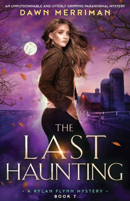 The Last Haunting: An unputdownable and utterly gripping paranormal mystery