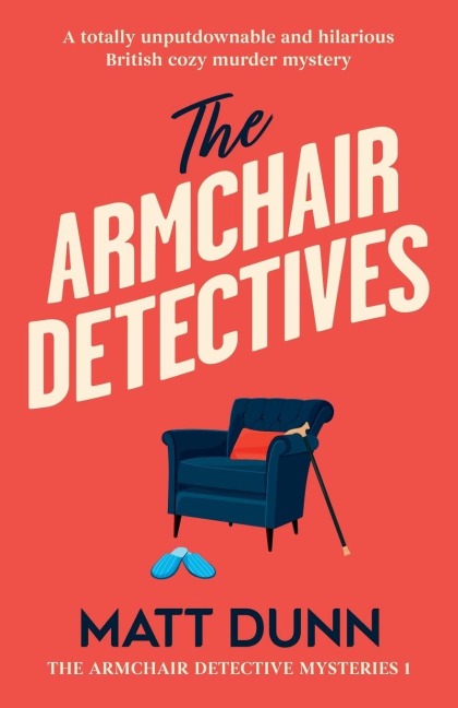 The Armchair Detectives: A totally unputdownable and hilarious British cozy murder mystery