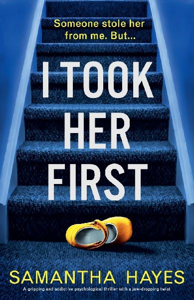 I Took Her First: A gripping and addictive psychological thriller with a jaw-dropping twist