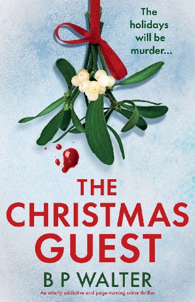 The Christmas Guest: An utterly addictive and page-turning crime thriller