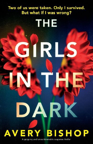 The Girls in the Dark: A gripping and unputdownable suspense thriller