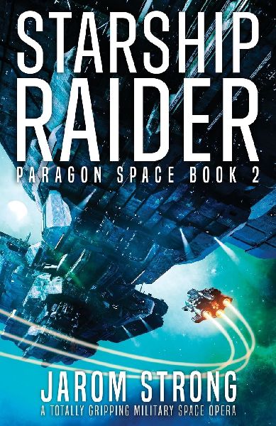 Starship Raider: A totally gripping military space opera