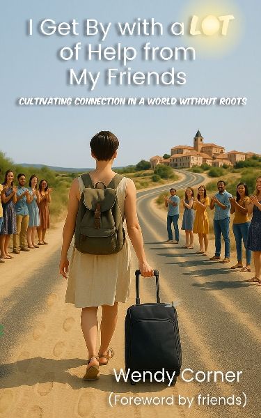I Get By With A LOT Of Help From My Friends: Cultivating Connection in a World Without Roots