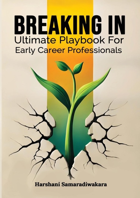 Breaking In: Ultimate Playbook for Early Career Professionals