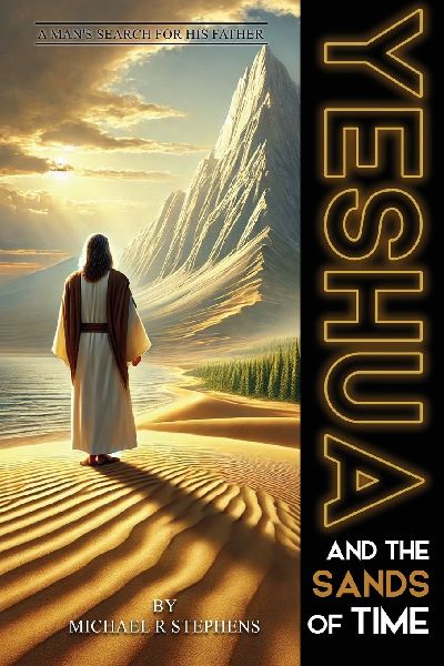 Yeshua and the Sands of Time: A Mans Search for His Father