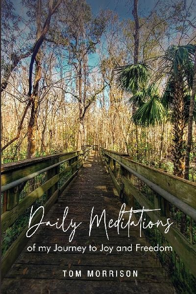 Daily Meditations: Of my journey to joy and freedom