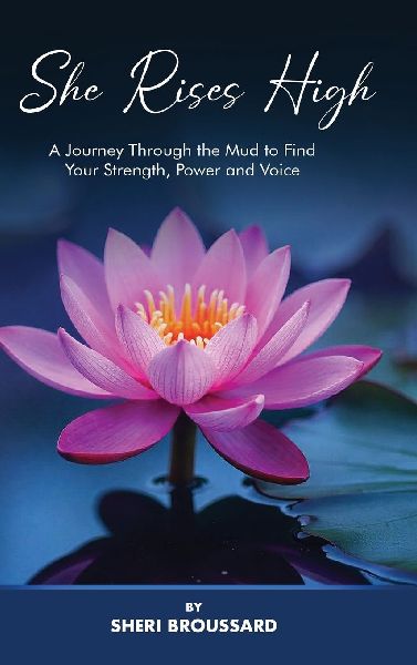 She Rises High: A Journey Through the Mud to Find Your Strength, Power, and Voice