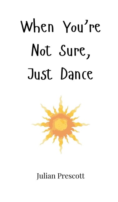 When Youre Not Sure, Just Dance
