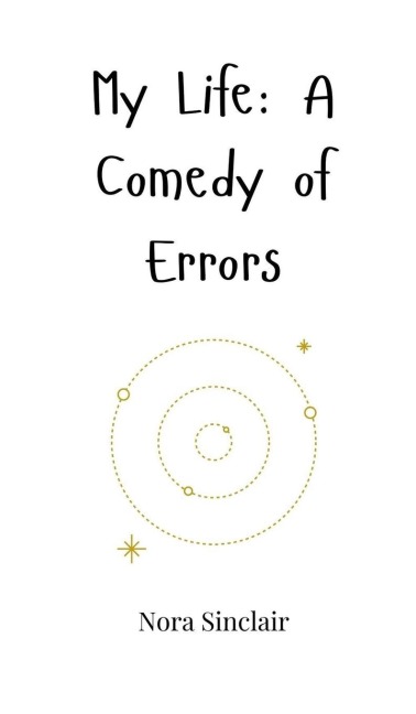 My Life: A Comedy of Errors