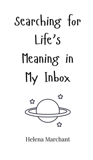 Searching for Lifes Meaning in My Inbox
